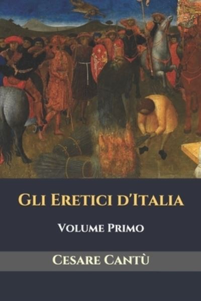 Cover for Cesare Cantu · Gli Eretici d'Italia (Paperback Book) (2020)