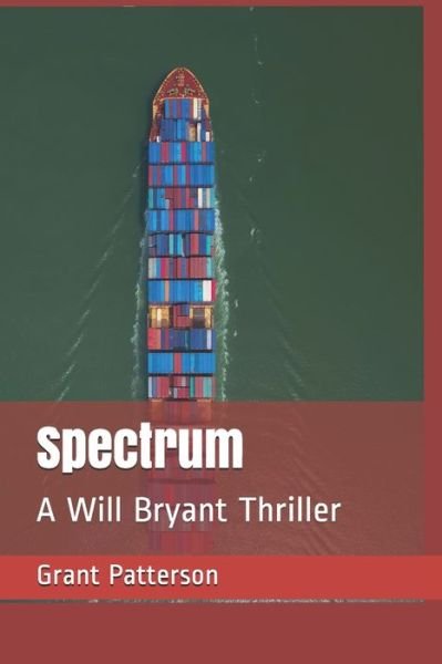 Cover for Grant Patterson · Spectrum: A Will Bryant Thriller - The Will Bryant Thrillers (Paperback Book) (2020)