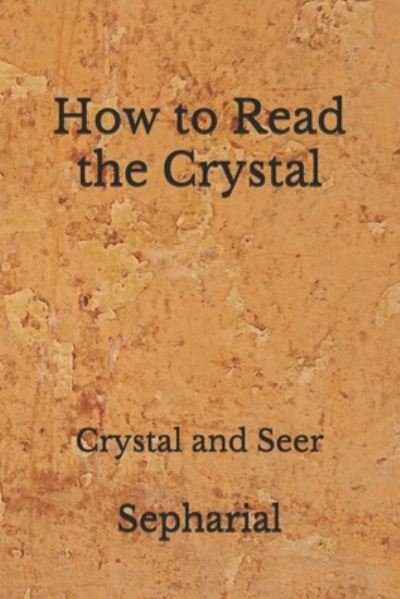 Cover for Sepharial · How to Read the Crystal (Pocketbok) (2020)