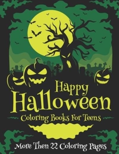 Cover for The Universal Book House · Happy Halloween Coloring Books For Teens More Then 22 Coloring Pages (Pocketbok) (2020)