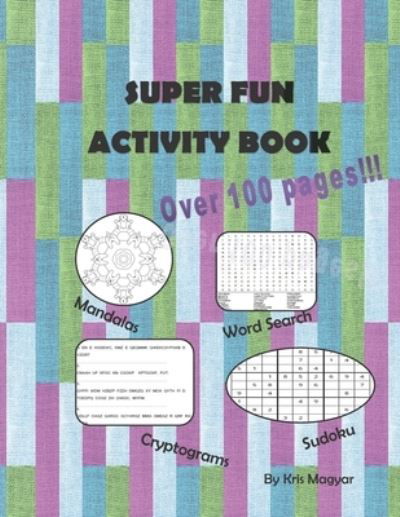 Cover for Kris Magyar · Super Fun Activity Book (Paperback Book) (2020)