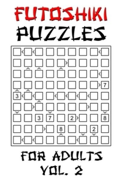 Cover for Onlinegamefree Press · Futoshiki Puzzles For Adults - Vol. 2 (Paperback Book) (2021)
