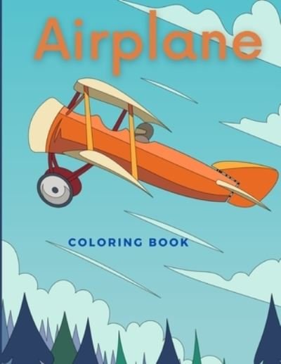 Cover for Lurro · Airplane Coloring Book: Beautiful Illustrations featuring airplanes and jet fighters for Adults and Kids (Paperback Book) (2021)