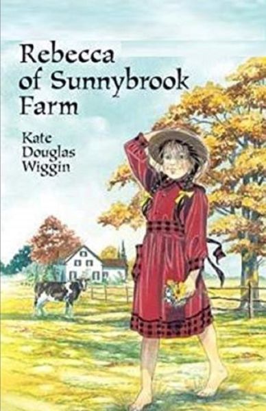 Cover for Kate Douglas Wiggin · Rebecca of Sunnybrook Farm Illustrated (Paperback Book) (2021)