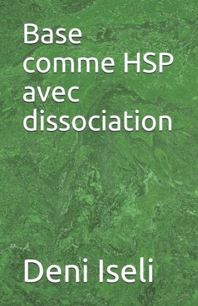 Cover for Deni Iseli · Base comme HSP avec dissociation (Paperback Book) (2021)