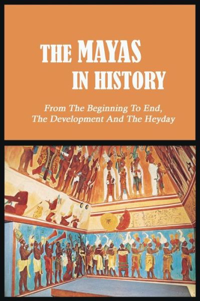 Cover for Otis Huenergardt · The Mayas in History (Paperback Book) (2021)