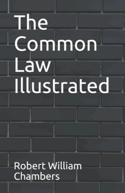 Cover for Robert William Chambers · The Common Law Illustrated (Paperback Book) (2021)