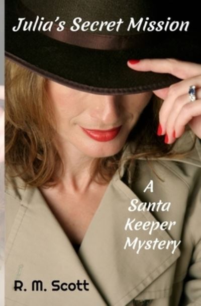 Cover for R M Scott · Julia's Secret Mission: A Santa Keeper Mystery (Paperback Book) (2021)