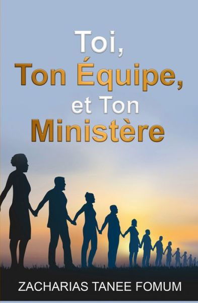 Toi, Ton equipe et Ton Ministere - Le Leadership Spirituel - Zacharias Tanee Fomum - Bøker - Independently Published - 9798840233764 - 15. juli 2022