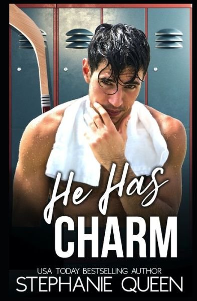 Cover for Stephanie Queen · He Has Charm: a Bad Boy Hockey Rom-Com - Boston Brawlers Hockey Romance (Taschenbuch) (2022)
