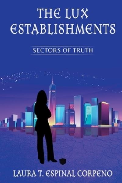 Cover for Laura T Espinal Corpeno · The Lux Establishments: Sectors of Truth (Paperback Book) (2022)