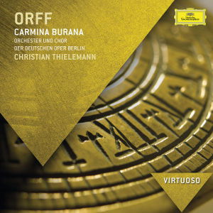 Orff: Carmina Burana - Christian Thielemann - Musiikki - DEUTSCHE GRAMMOPHON - 0028947833765 - perjantai 2. maaliskuuta 2012