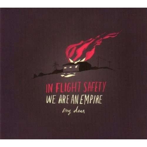We Are an Empire My Dear - In-flight Safety - Music - INDIE - 0616892002765 - October 20, 2009