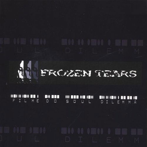 Filme Do Soul Dilemma - Frozen Tears - Music - CD Baby - 0634479001765 - March 30, 2004