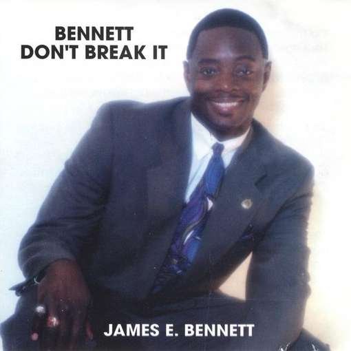 Cover for James Bennett · Bennett Don't Break It (CD) (2003)