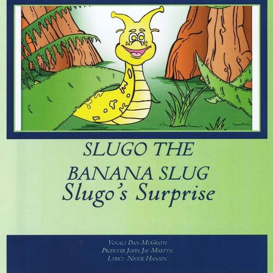 Cover for Dan Mcgrath · Slugo the Banana Slug (CD) (2012)