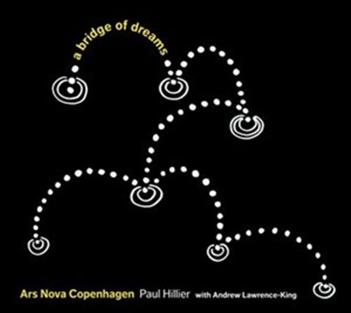 Cover for Ars Nova Copenhagen · A Bridge Of Dreams (CD) (2011)