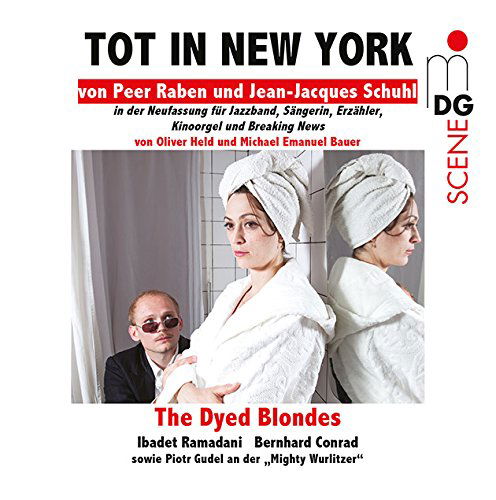 Peer Raben: Tot In New York - Ibadet Ramadani / the Dyed Blondes - Musik - MDG - 0760623192765 - 15. januar 2016