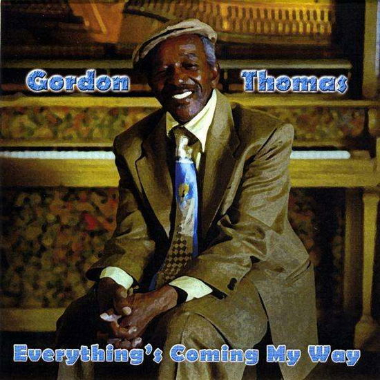 Everything's Coming My Way - Gordon Thomas - Music - CD Baby - 0884502058765 - March 26, 2009