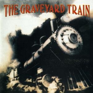 Graveyard Train - Graveyard Train - Musik - BAD REPUTATION - 3341348048765 - 19. juli 2010