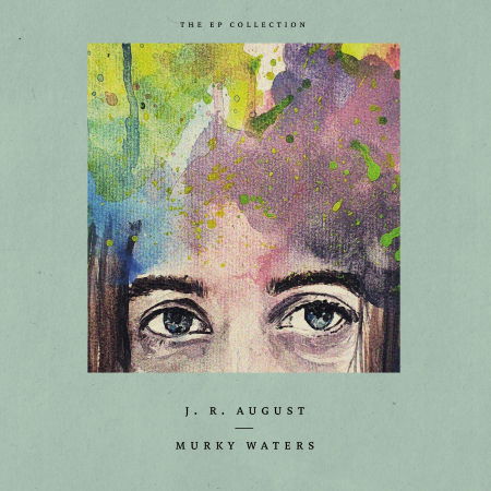 Cover for J.r. August · Murky Waters (The EP Collection) (CD) (2020)