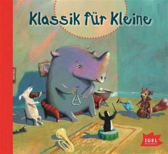 Klassik für Kleine - V/A - Musiikki - Igel Records - 4013077994765 - perjantai 11. syyskuuta 2015