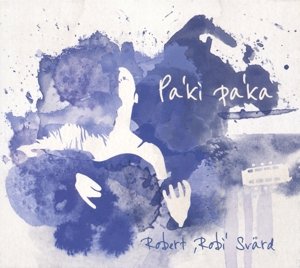 Cover for Robert -Robi- Svaerd · Pa'ki Pa'ka (CD) (2016)