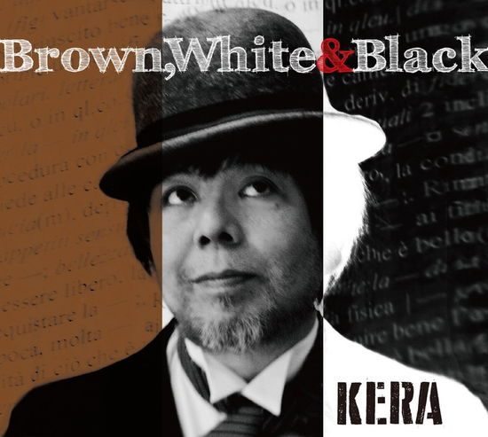 Cover for Kera · Brown. White &amp; Black (CD) [Japan Import edition] (2016)