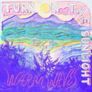 Cover for Turn on the Sunlight · Warm Waves (CD) [Japan Import edition] (2020)