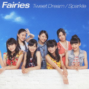 Tweet Dream / Sparkle - Fairies - Music - AVEX MUSIC CREATIVE INC. - 4988064162765 - July 25, 2012