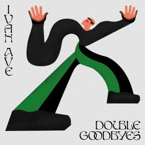 Cover for Ivan Ave · Double Goodbyes (CD) [Japan Import edition] (2020)