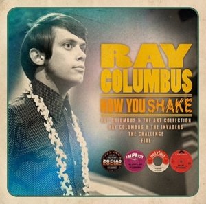 Cover for Ray Columbus · NOW YOU SHAKE: THE DEFINITIVE BEAT-R-n-B-POP PSYCH RECORDINGS 1963-1969 (CD) (2016)