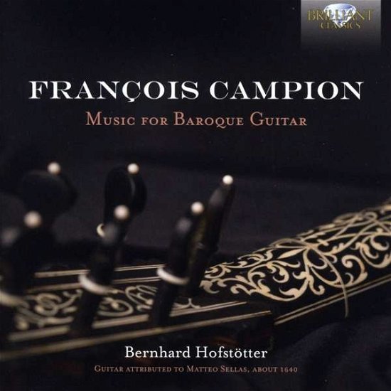 Campion: Music For Baroque Guitar - Bernhard Hofstotter - Musik - BRILLIANT CLASSICS - 5028421952765 - 26. Juli 2017