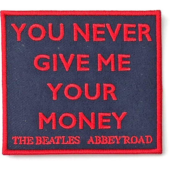 The Beatles Standard Woven Patch: Your Never Give Me Your Money - The Beatles - Koopwaar -  - 5056170691765 - 