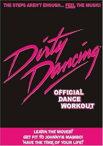 Dirty Dancing The Official Dance Workout - Dirty Dancing : the Official D - Filmy - LIONSGATE UK - 5060052413765 - 7 stycznia 2008