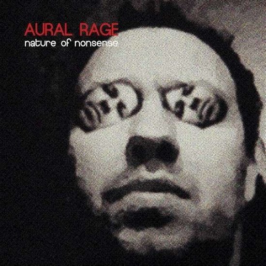 Cover for Aural Rage · Nature of Nonsense (LP) (2015)