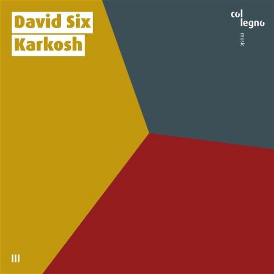 Karkosh - David Six - Music - COL LEGNO - 9120031341765 - August 23, 2019
