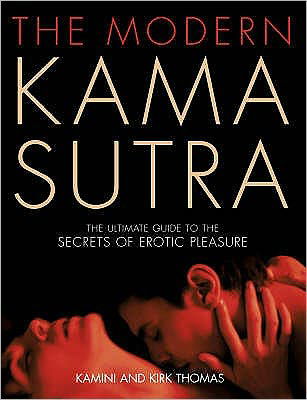 Cover for Kamini Thomas · The Modern Kama Sutra: An Intimate Guide to the Secrets of Erotic Pleasure (Pocketbok) [Epub edition] (2006)