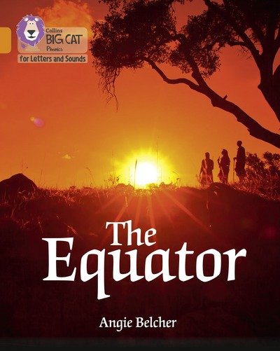 Cover for Angie Belcher · The Equator: Band 06/Orange - Collins Big Cat Phonics for Letters and Sounds (Paperback Book) (2017)