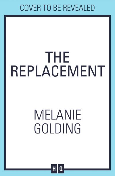 Cover for Melanie Golding · The Replacement (Paperback Book) (2022)