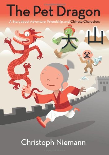 Cover for Christoph Niemann · The Pet Dragon: A Story about Adventure, Friendship, and Chinese Characters (Gebundenes Buch) [First Edition First Printing edition] (2008)
