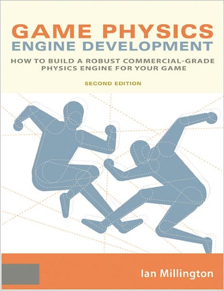 Game Physics Engine Development: How to Build a Robust Commercial-Grade Physics Engine for your Game - Millington, Ian (Gwent, UK) - Kirjat - Taylor & Francis Inc - 9780123819765 - perjantai 23. heinäkuuta 2010