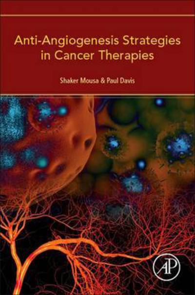 Cover for Mousa, Shaker (Vice Provost for Research and Professor of Pharmacology, Albany College of Pharmacy and Health Sciences, Rensselaer, NY, USA) · Anti-Angiogenesis Strategies in Cancer Therapies (Paperback Book) (2016)