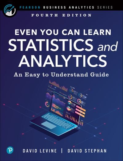 Cover for David Levine · Even You Can Learn Statistics and Analytics: An Easy to Understand Guide - Pearson Business Analytics Series (Pocketbok) (2022)