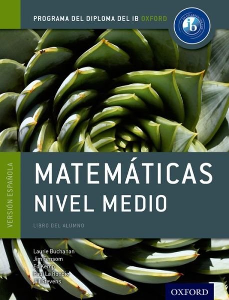 Cover for Laurie Buchanan · IB Matematicas Nivel Medio Libro del Alumno: Programa del Diploma del IB Oxford (Paperback Book) (2016)