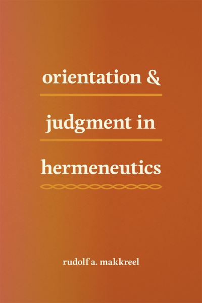 Cover for Rudolf A. Makkreel · Orientation and Judgment in Hermeneutics (Taschenbuch) (2018)