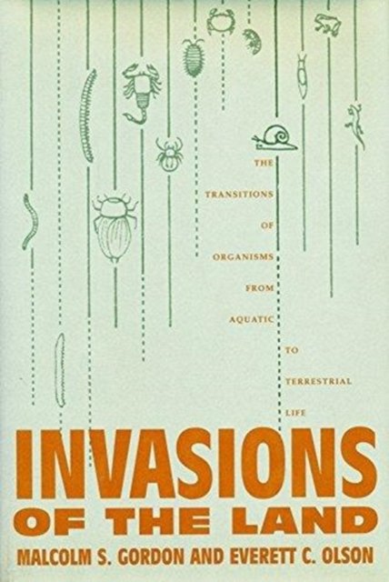 Cover for Malcolm Gordon · Invasions of the Land: The Transitions of Organisms from Aquatic to Terrestrial Life (Gebundenes Buch) (1994)