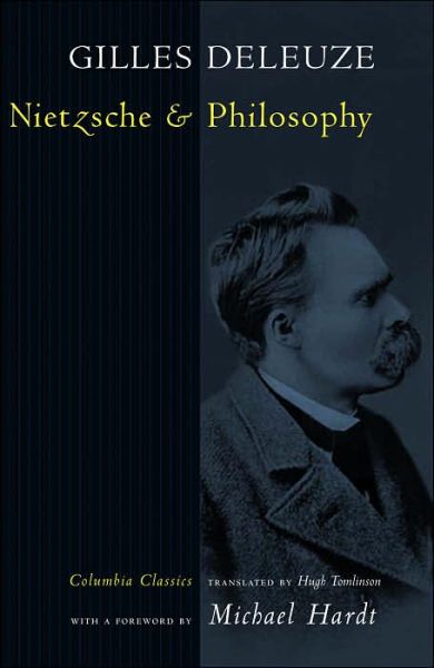 Cover for Gilles Deleuze · Nietzsche and Philosophy - Columbia Classics in Philosophy (Hardcover bog) [Columbia Classics edition] (2006)