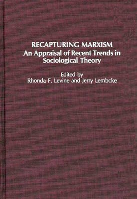 Cover for Recapturing Marxism: An Appraisal of Recent Trends in Sociological Theory (Hardcover Book) (1987)