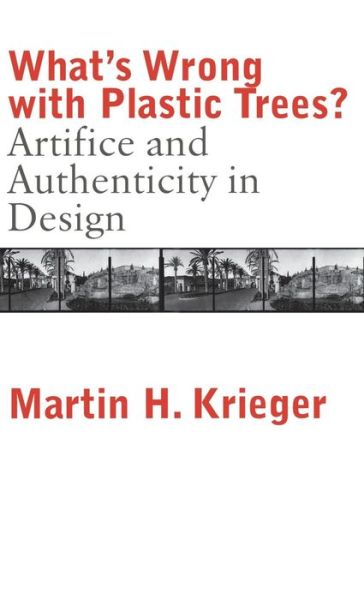 Cover for Martin Krieger · What's Wrong with Plastic Trees?: Artifice and Authenticity in Design (Hardcover Book) (2000)